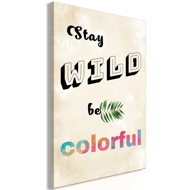 Konsttryck på duk 'Stay Wild, Be Colorful Vertical' Fri frakt